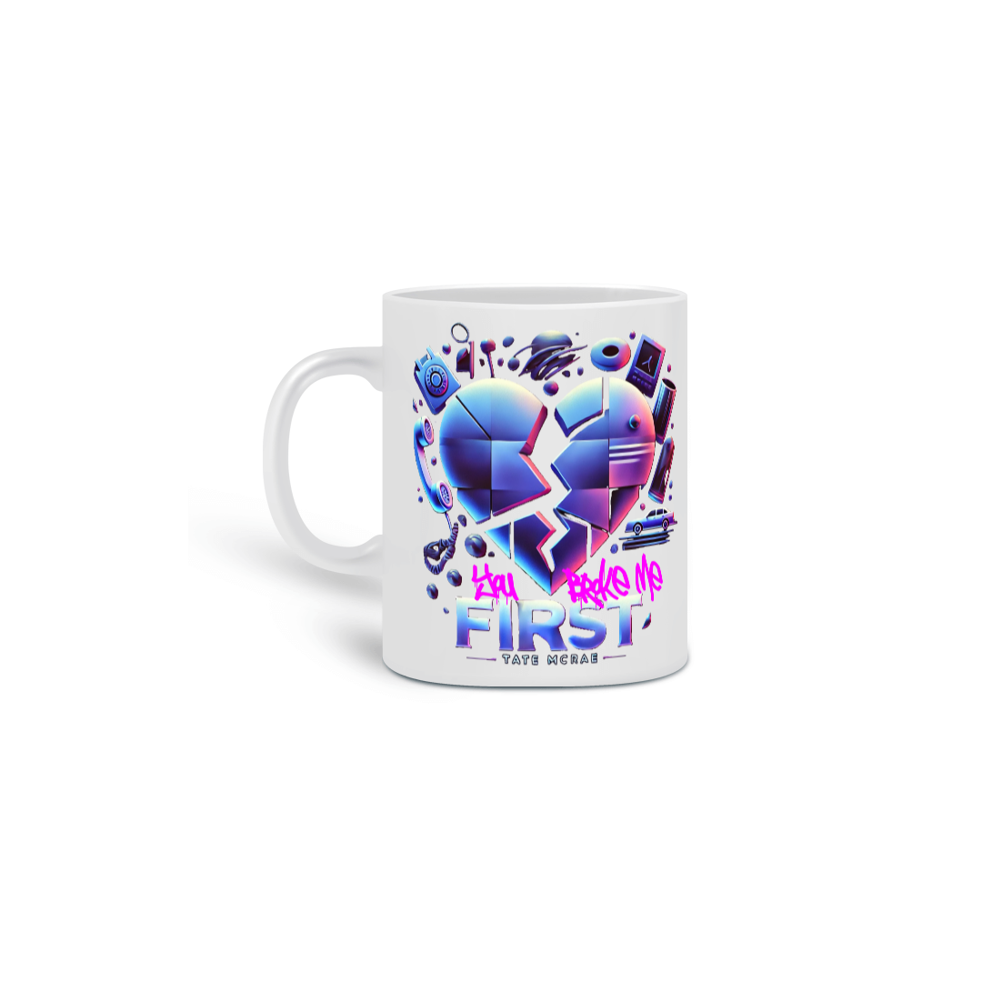 Nome do produto: Caneca You Broke Me First