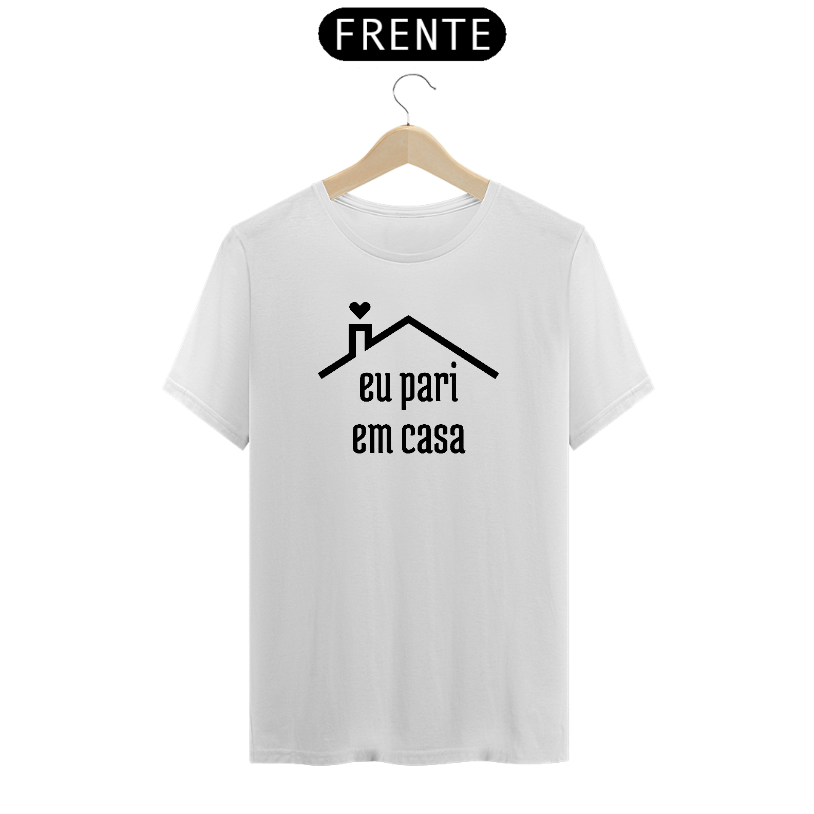 Nome do produto: T-shirt - Eu pari em casa