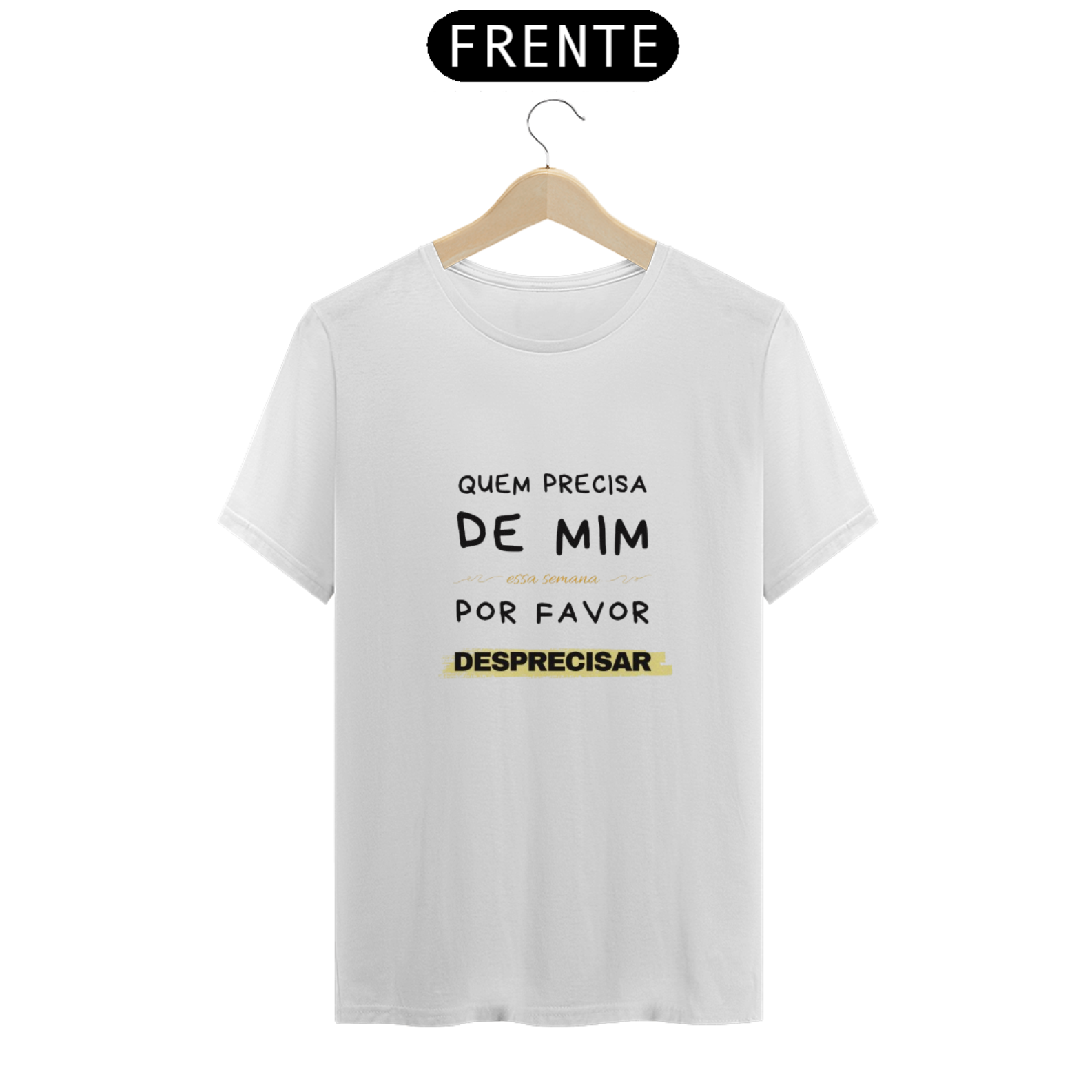 Nome do produto: camisa quem precisar de mim, desprecisar