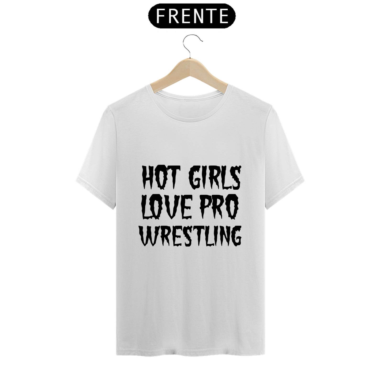Nome do produto: Camiseta Hot Girls Love Pro Wrestling - branca