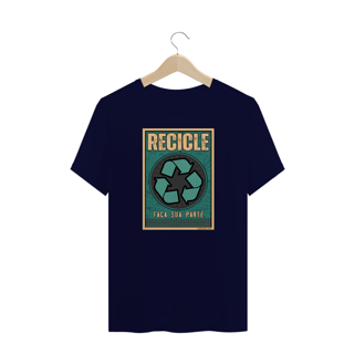 Camiseta | Faça sua parte recicle III - T-Shirt Plus Size