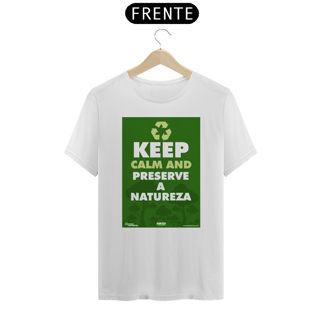 Camiseta | Kepp Calm And Preserve a Natureza I