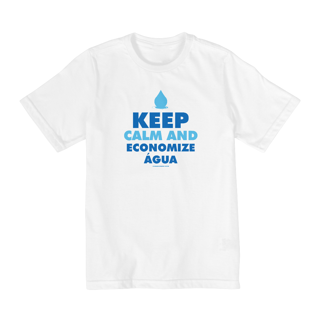 Camiseta Infantil | Kepp Calm And Economize Água II