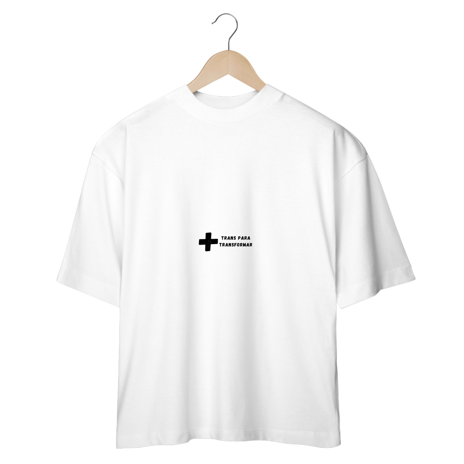 Nome do produto: Camisa oversized + Trans Para Transformar