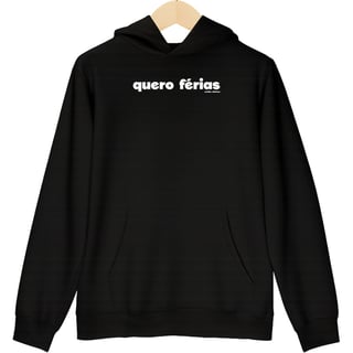 Moletom Quero Férias Unissex