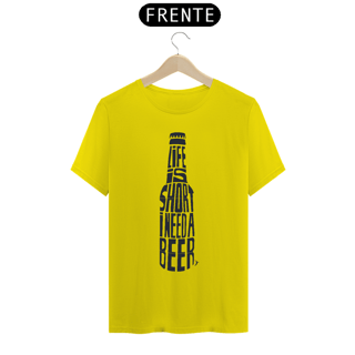 Camiseta Cerveja Modelo 1 - Life is Short I Need a Beer