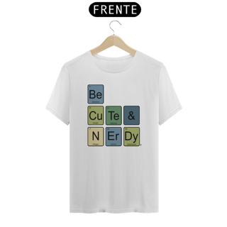 Camiseta Be Cute And Nerdy