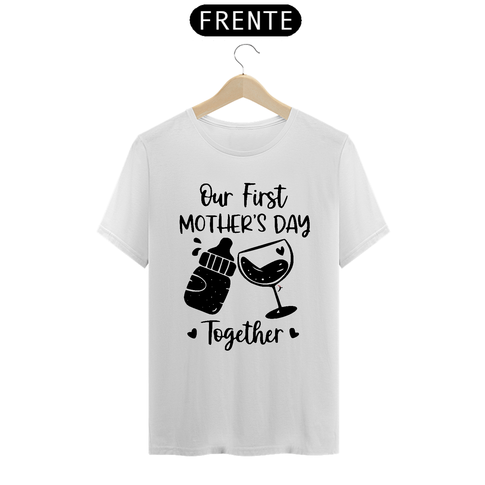 Camiseta Dia das Mães Modelo 1 - Our First Mother's Day Together