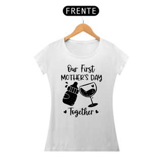 Baby Look Dia das Mães Modelo 1 - Our First Mother's Day Together