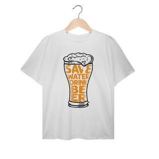Camiseta Plus Size Cerveja Modelo 4 - Save Water Drink Beer