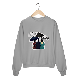 Moletom It´s Okay Not To Be Okay