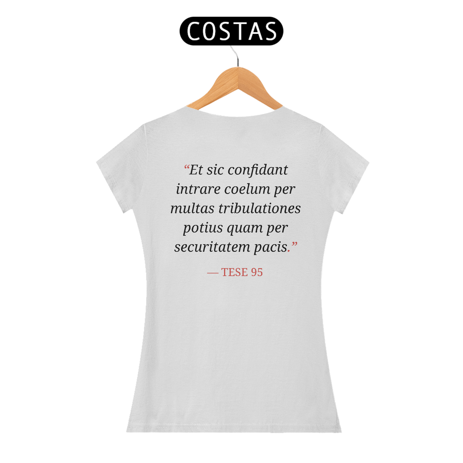 Camiseta “Tribulações e Verdade” – Tese 95 de Martinho Lutero