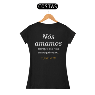 Camiseta “Nós Amamos” – 1 João 4:19