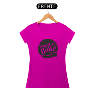 Camiseta Baby Long Classic Segue o Baile