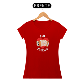 Camiseta Eu Amo Forró v.2 - Feminino