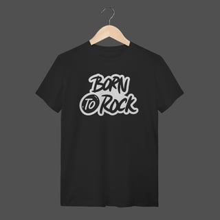 Camiseta Quality | Born To Rock