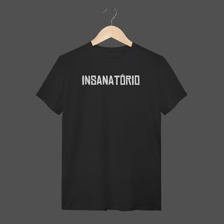Camiseta Quality | Insanatório