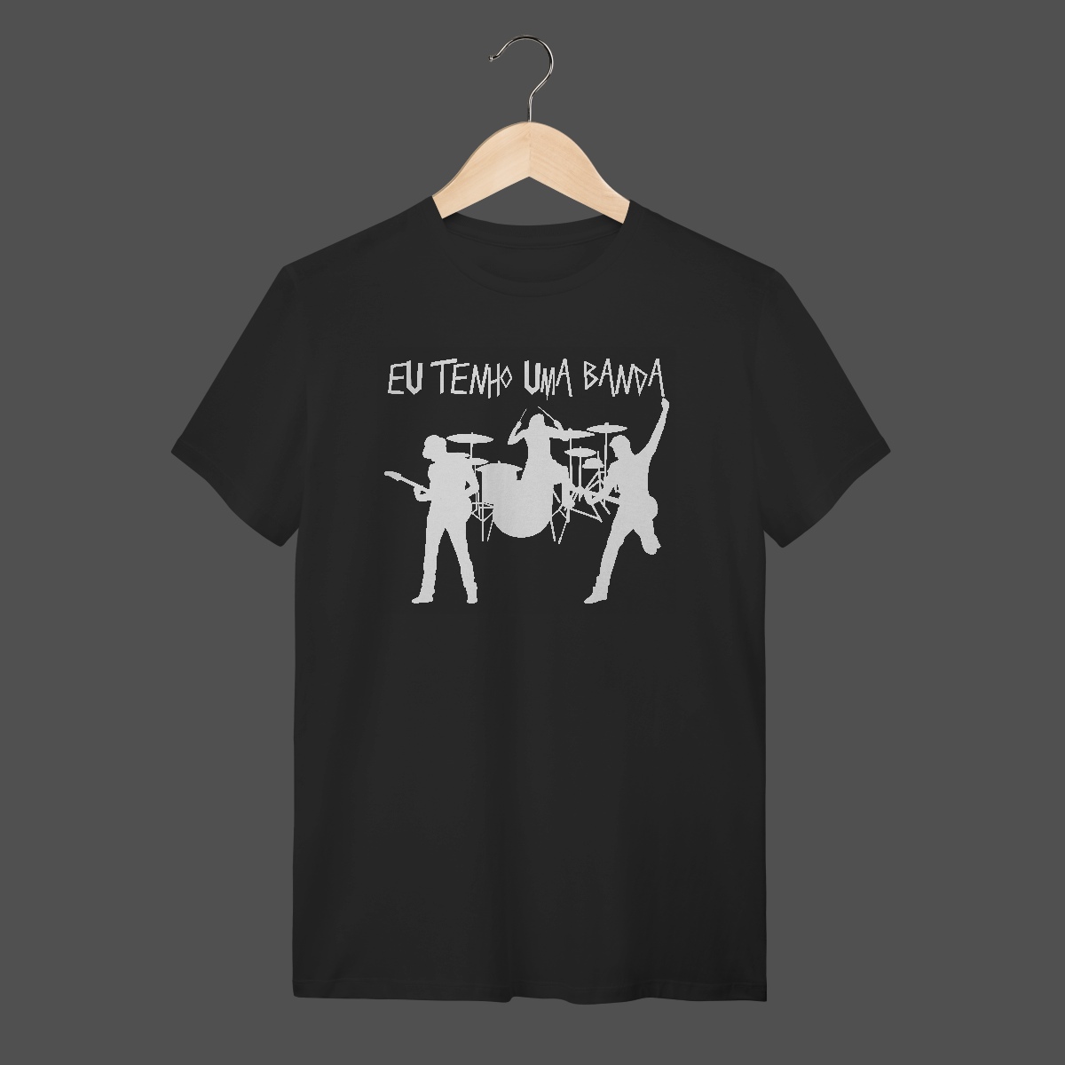 Camiseta Quality | Eu Tenho Uma Banda