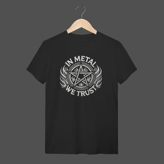 Camiseta Quality | In Metal We Trust
