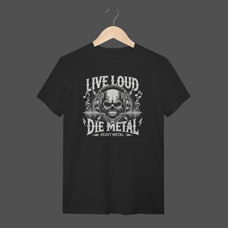 Camiseta Quality | Live Loud - Die Metal