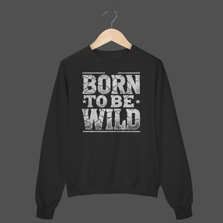 Moletom Fechado Prime | Born To Be Wild