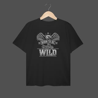 Camiseta Plus Size | Born To Be Wild
