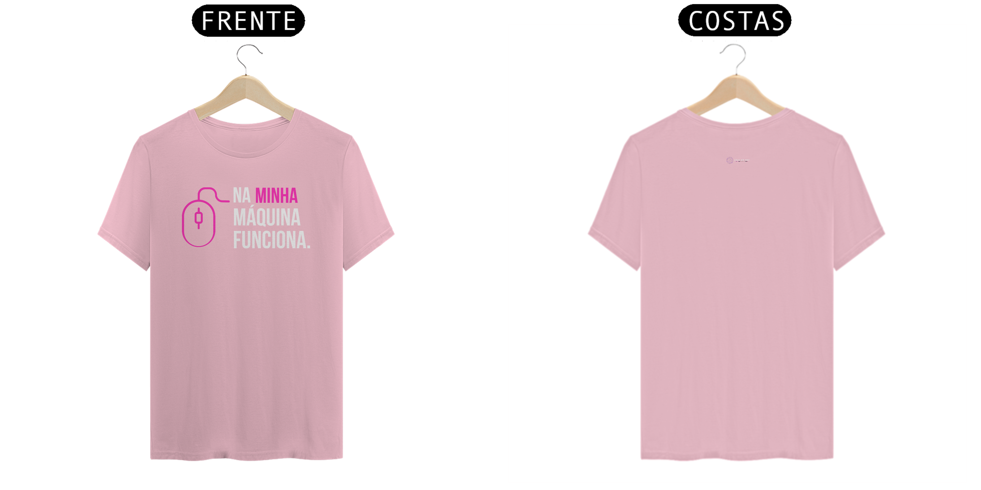 Nome do produto: T-shirt Classic rosa na minha máquina funciona 