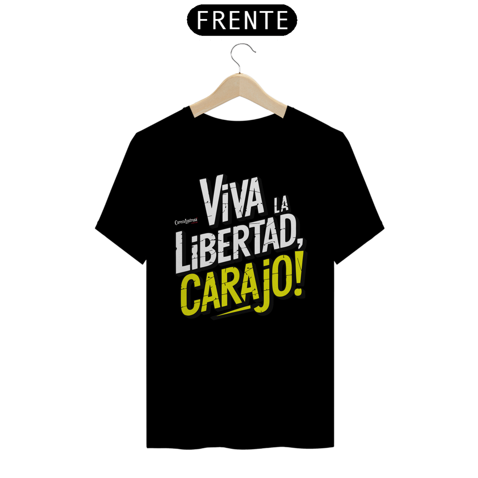 Nome do produto: Camiseta - Viva La Libertad Carajo #02 - [Prime Shirt]