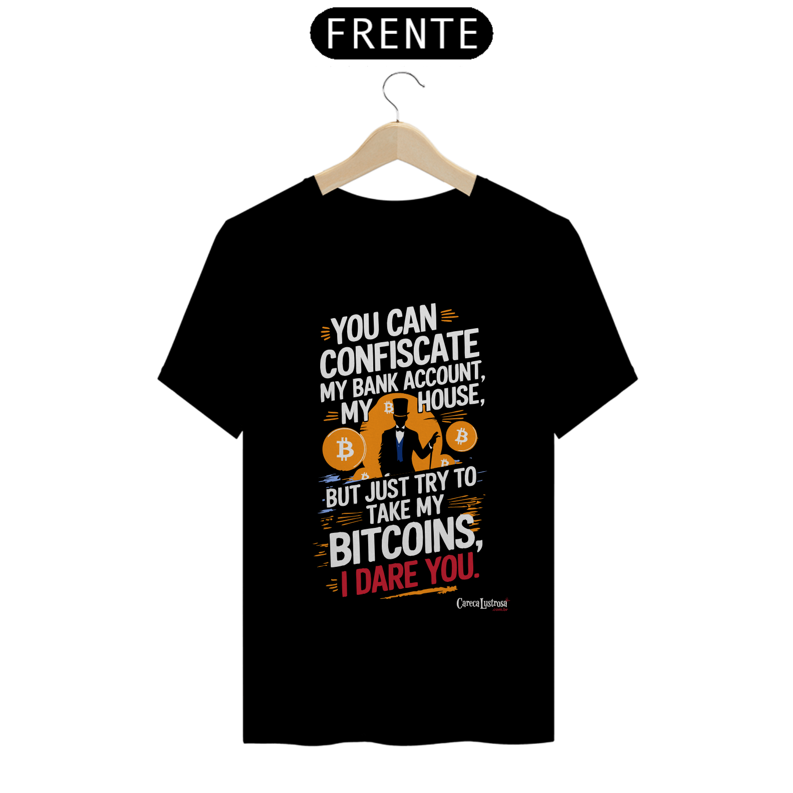 Nome do produto: Camiseta - Try To Take My Bitcoins - [Quality Shirt]