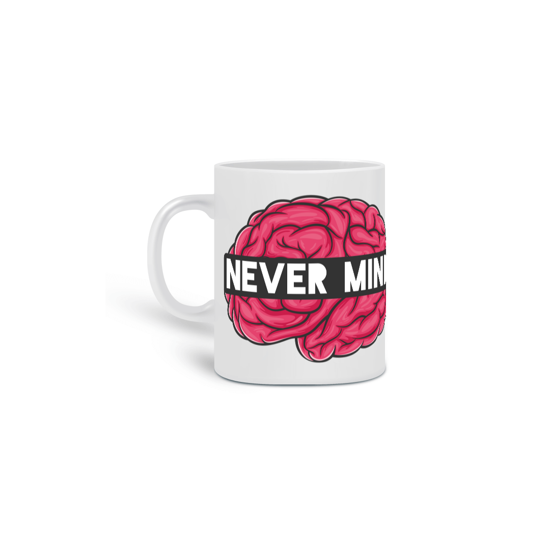 NEVER MIND
