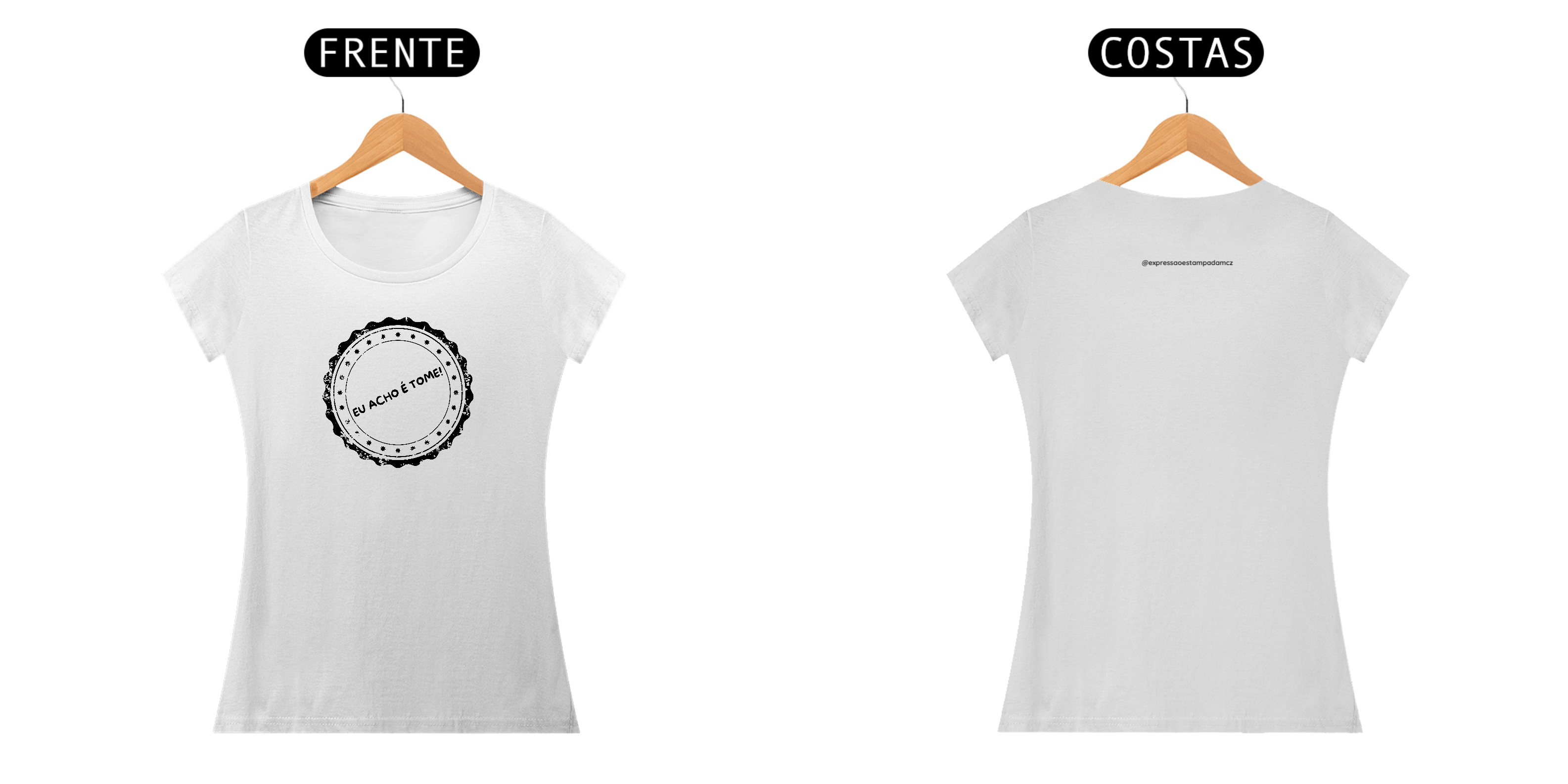 Nome do produto: Eu acho é tome - feminina
