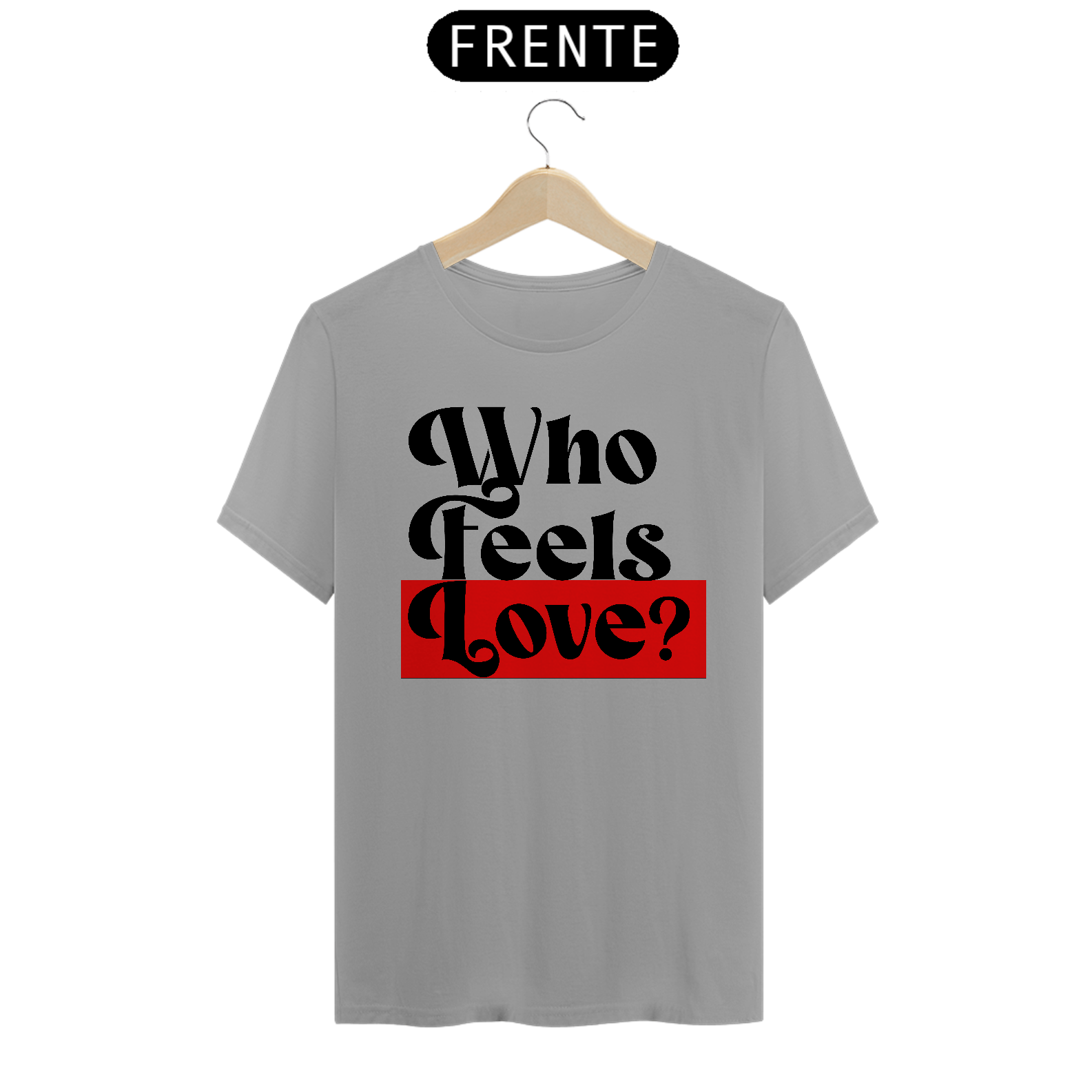 Nome do produto: Who Feels Love?