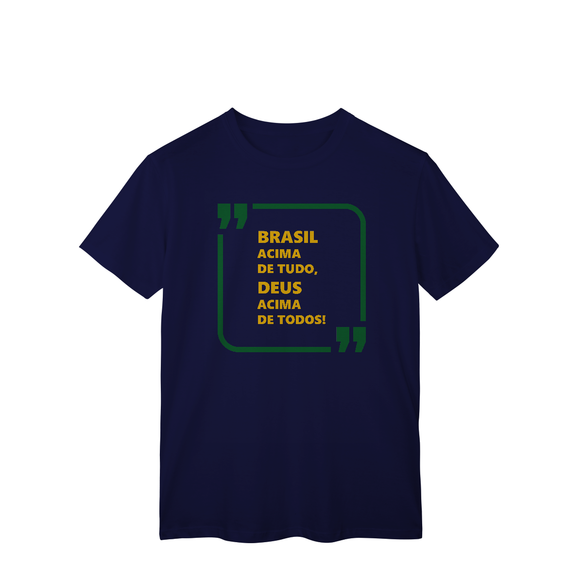 Nome do produto: Brasil acima de tudo, Deus acima de todos!