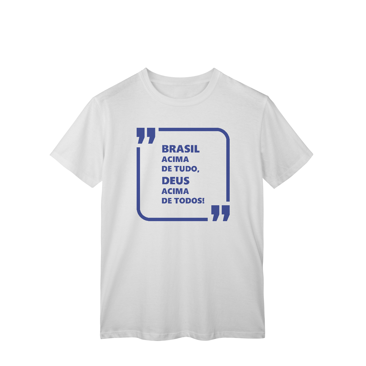 Nome do produto: Brasil acima de tudo, Deus acima de todos!
