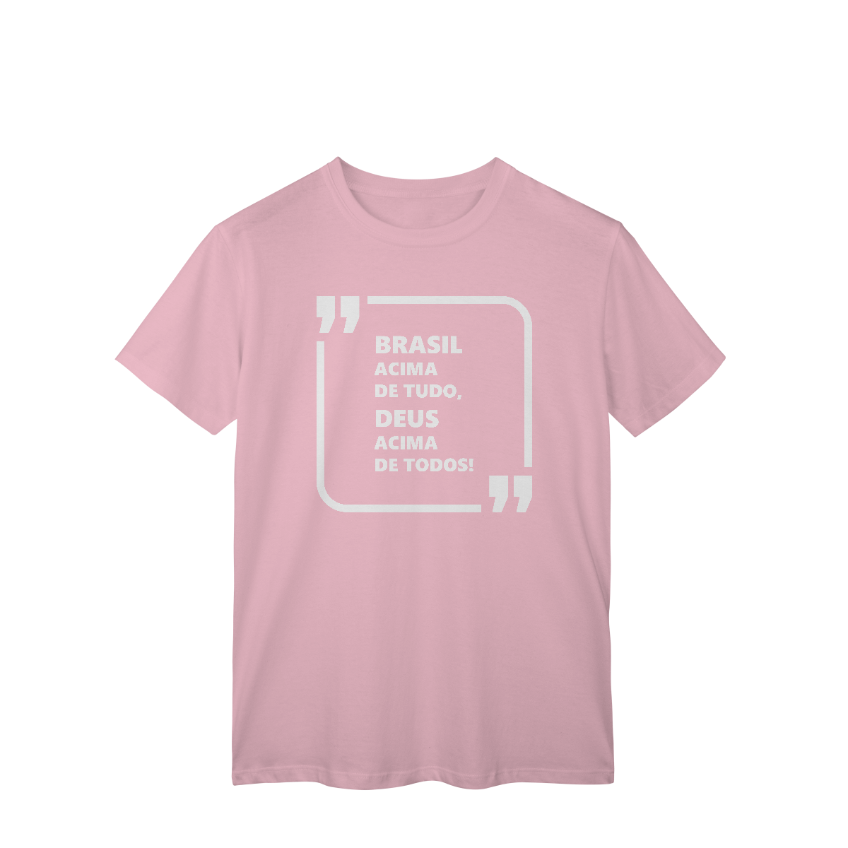 Nome do produto: Brasil acima de tudo, Deus acima de todos!
