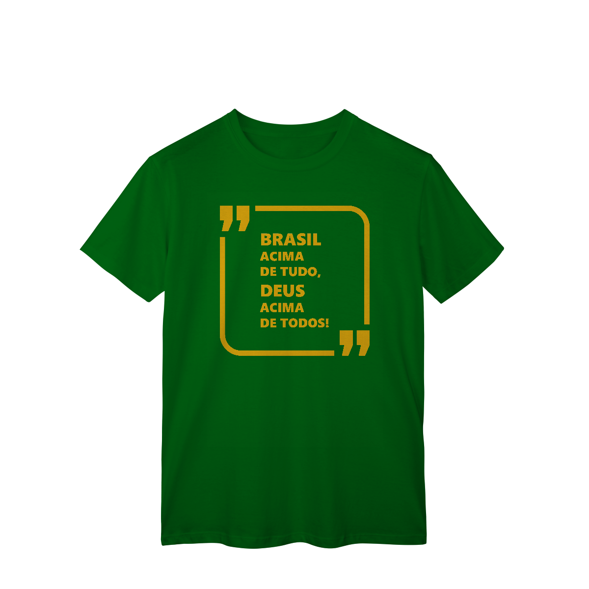 Nome do produto: Brasil acima de tudo, Deus acima de todos!