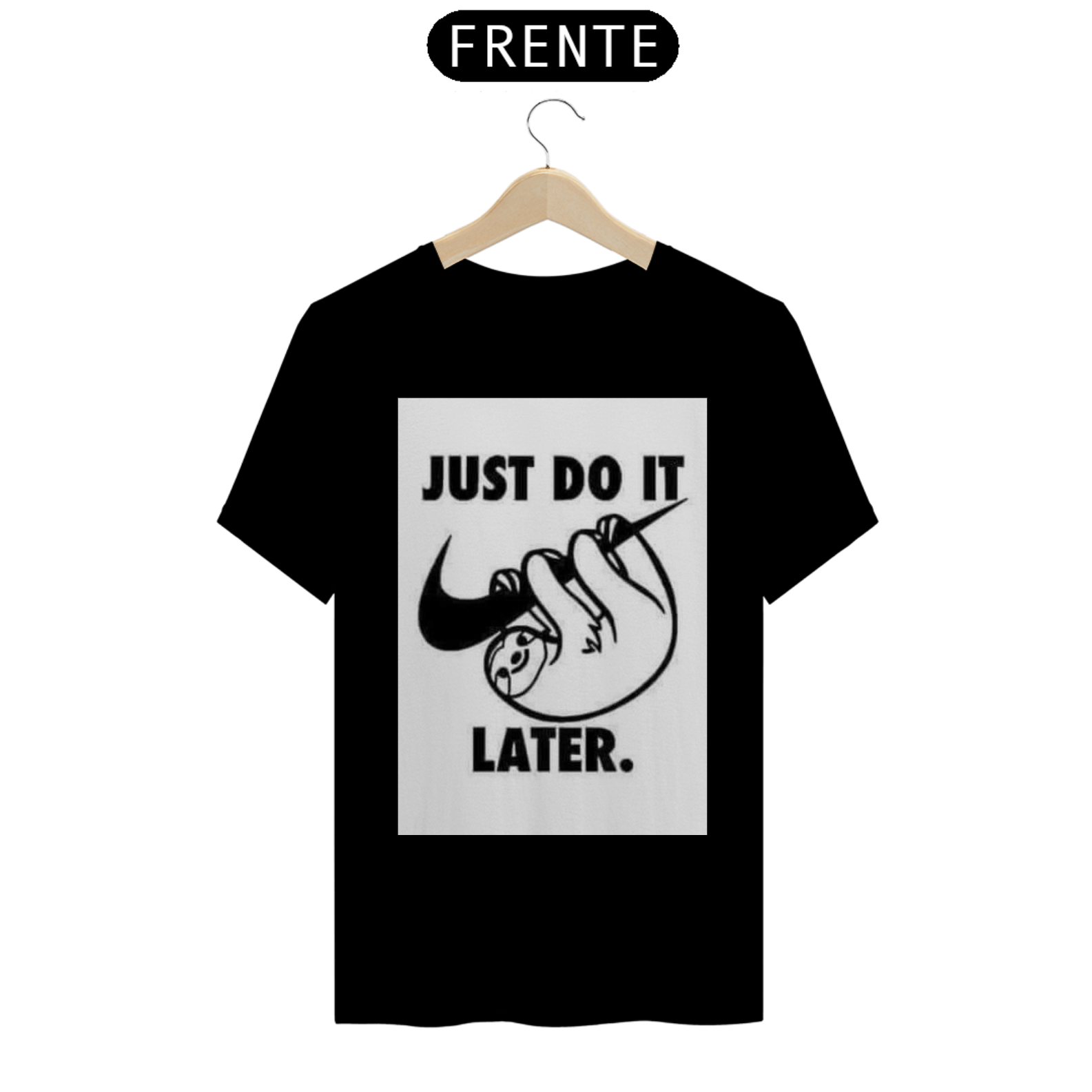 Nome do produto: JUST DO IT LATER