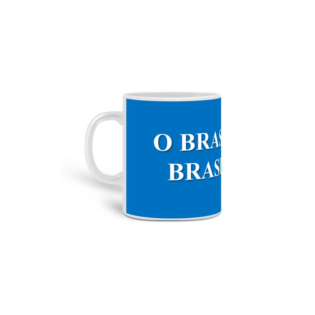 Nome do produto: Caneca O Brasil é dos Brasileiros