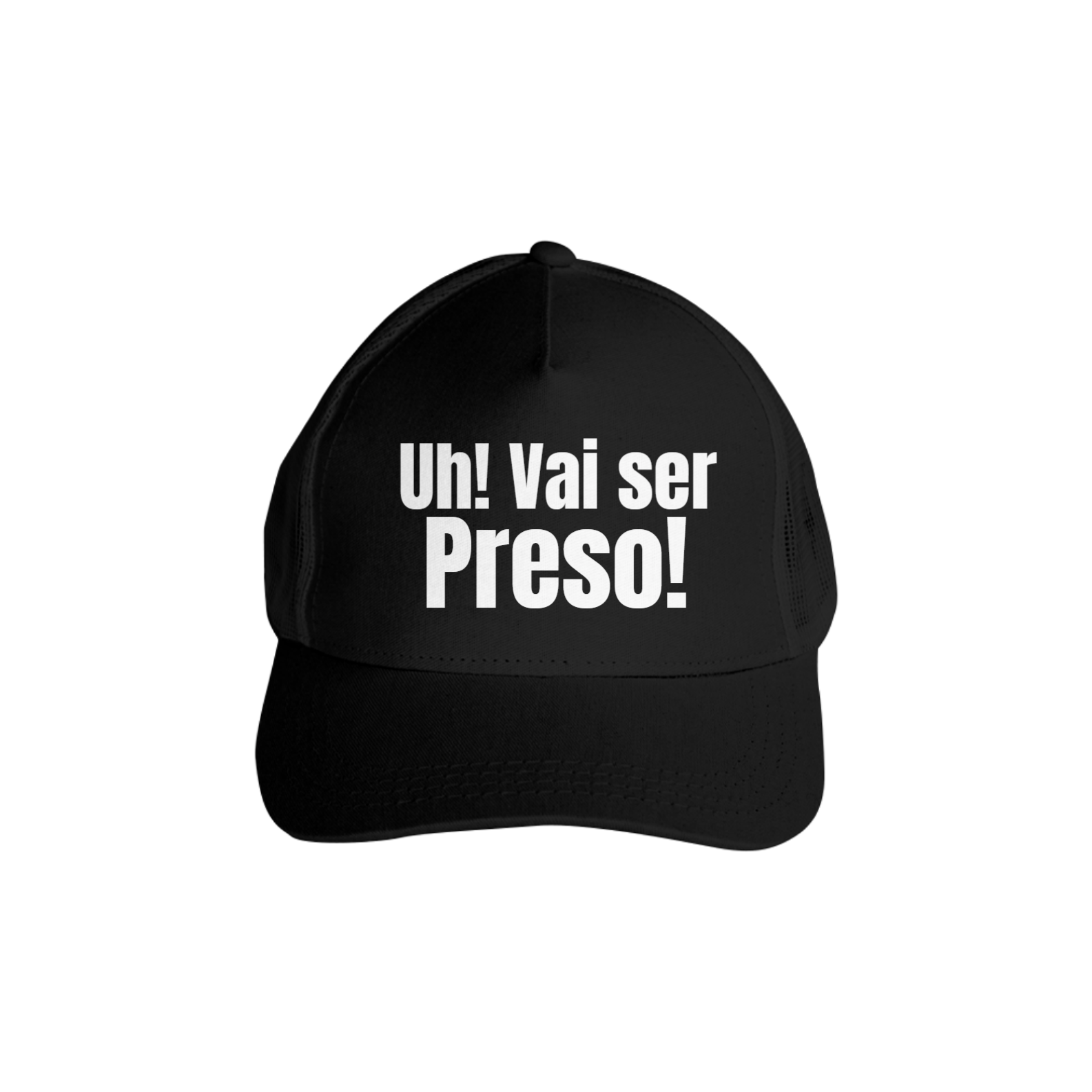 Nome do produto: Boné Uh Vai ser Preso