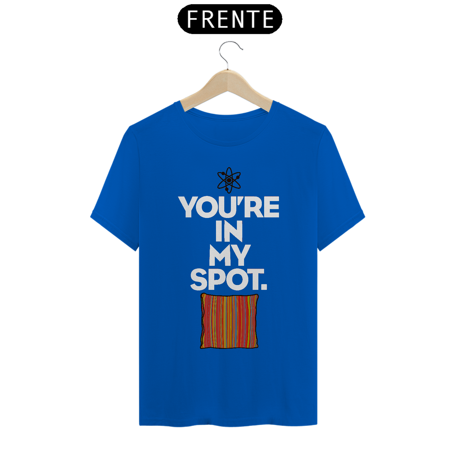 Camiseta The Big Bang Theory - You're In My Spot