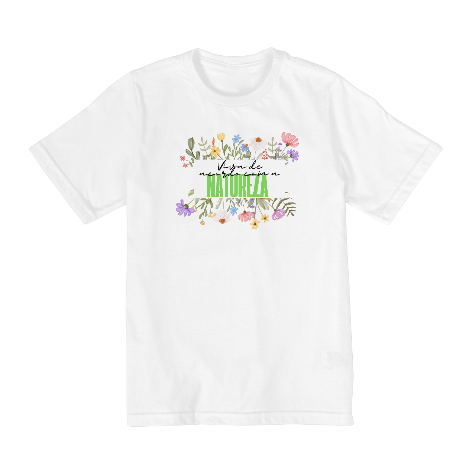 Camiseta Quality Infantil Viva De Acordo Com A Natureza (02 a 08 A)