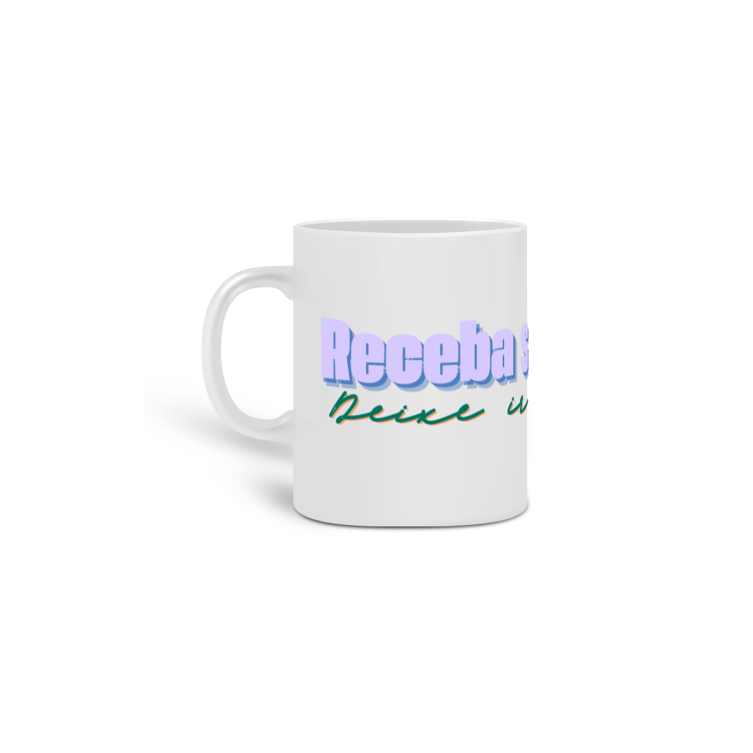 Caneca Receba Sem Orgulho