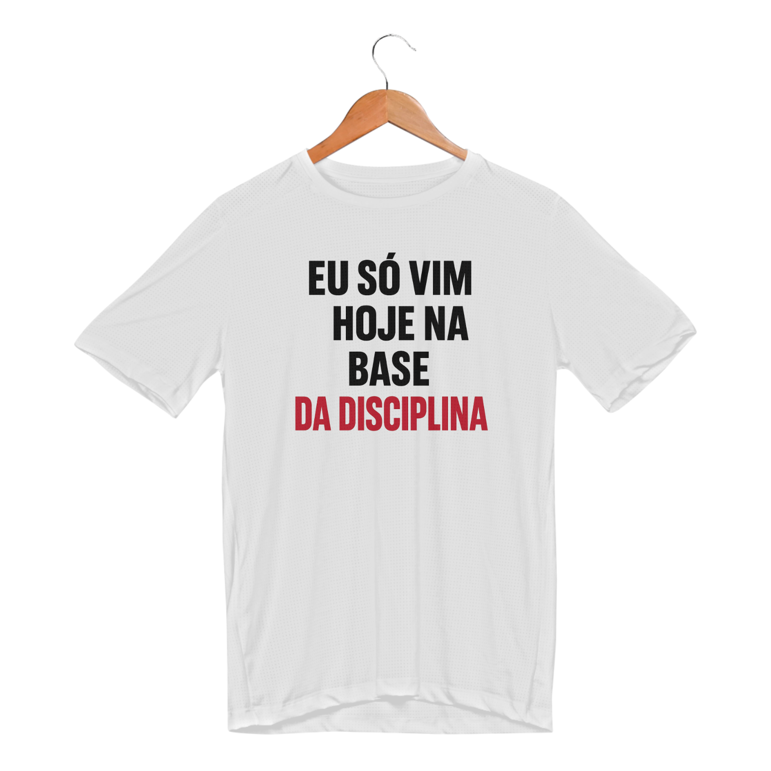 Nome do produto: Camisa Oficial – Eu Só Vim Hoje Na Base da Disciplina