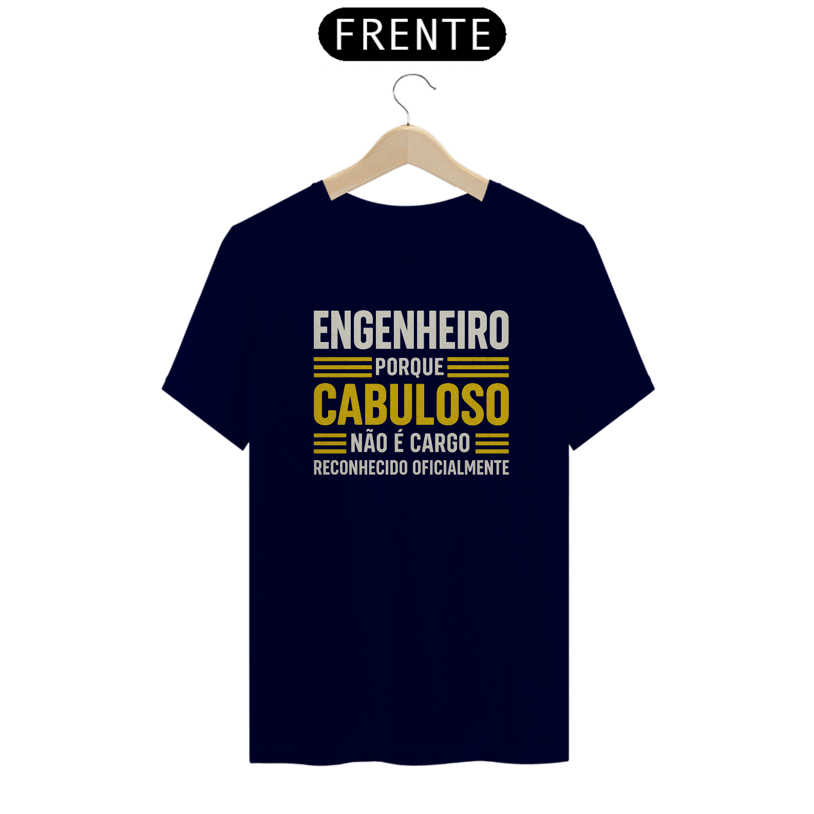 Camiseta Engenheiro Porque Cabuloso Não é Cargo