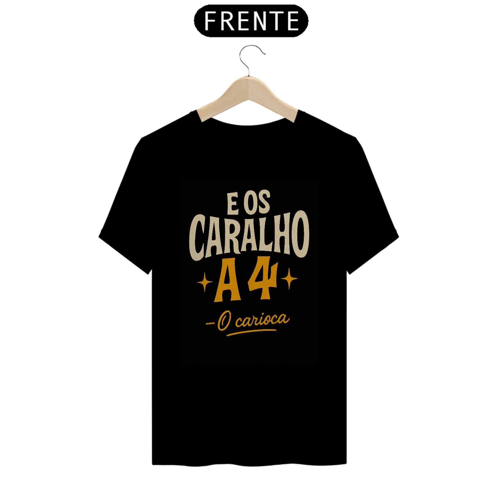 Nome do produto: Camiseta “E os Caralho a 4” — Estilo Carioca, Irreverência Total