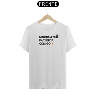 T-Shirt Premium - Ninguém tem paciência comigo! - Chaves