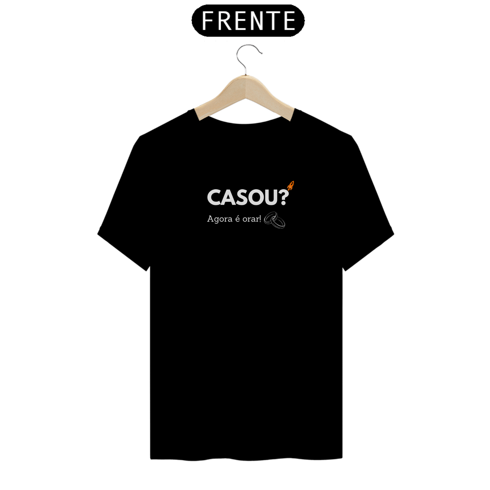  T-Shirt Premium - Casou? Agora é orar!
