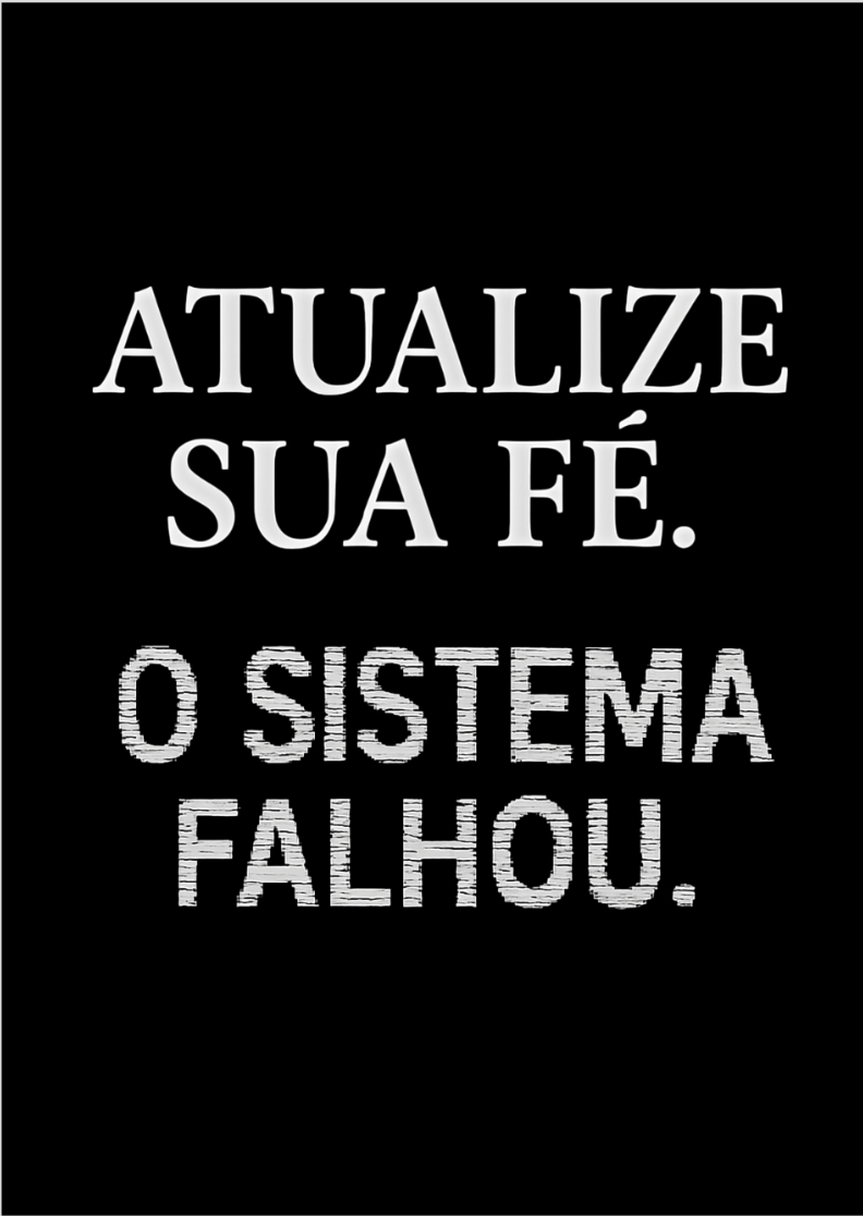 Poster Atualize sua fé. O sistema falhou.
