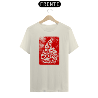 Se não for pra pegar fogo nem chama