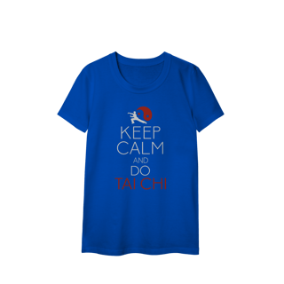 Keep Calm and do Tai Chi